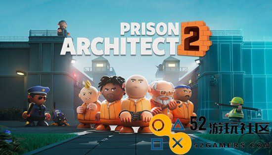P社宣布《监狱建筑师2》无限期延迟发售所有已下单预购主播将全额退款